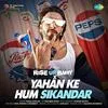 Pepsi Rise Up Baby X Yahan Ke Hum Sikandar Poster