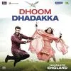Dhoom Dhadakka - Namaste England Poster